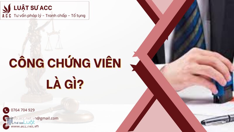 Công chứng là gì - Luật Công chứng 2024 Công chứng là gì - Luật Công chứng 2024