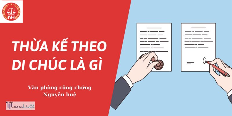 Thừa kế theo di chúc - Điều kiện hợp pháp Thừa kế theo di chúc - Điều kiện hợp pháp